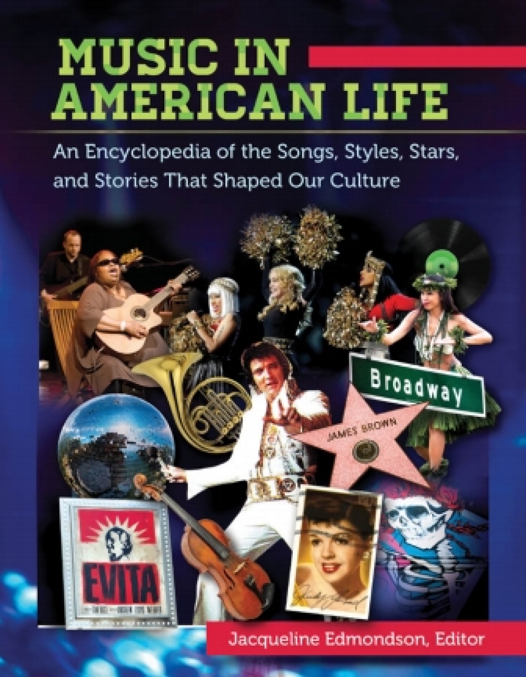 Music in American Life: An Encyclopedia of the Songs, Styles, Stars, and Stories that Shaped our Culture [4 volumes]  â€“ PDF/EPUB Version Downloadable